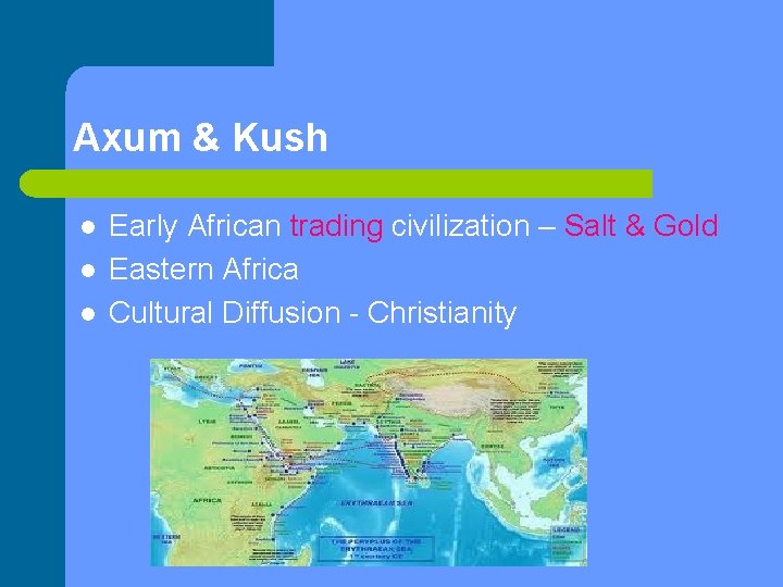 Axum & Kush l l l Early African trading civilization – Salt & Gold