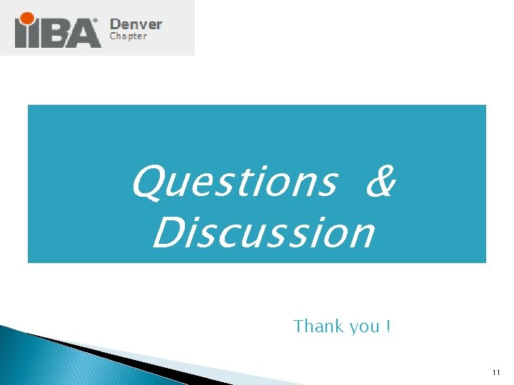 Questions & Discussion Thank you ! 11 