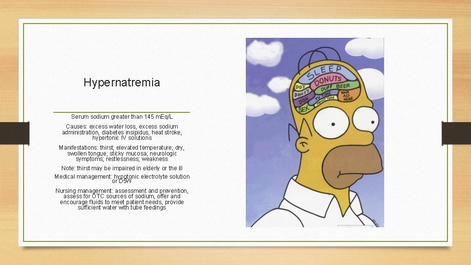 Hypernatremia Serum sodium greater than 145 m. Eq/L Causes: excess water loss, excess sodium