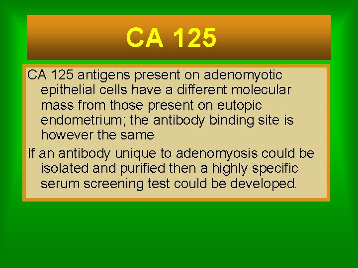 CA 125 antigens present on adenomyotic epithelial cells have a different molecular mass from