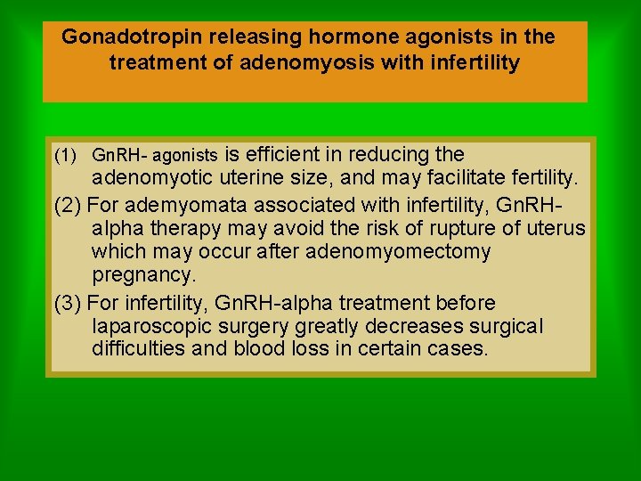 Gonadotropin releasing hormone agonists in the treatment of adenomyosis with infertility (1) Gn. RH-