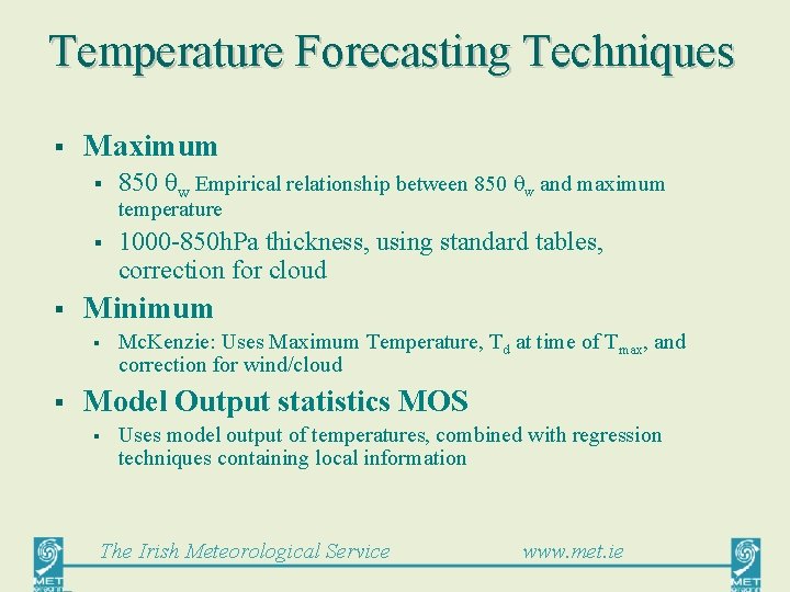 Temperature Forecasting Techniques § Maximum § 850 w Empirical relationship between 850 w and