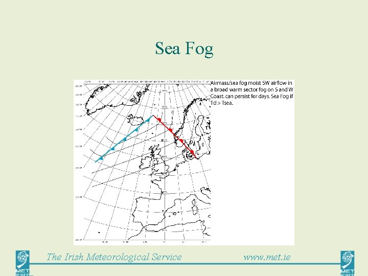 Sea Fog The Irish Meteorological Service www. met. ie 