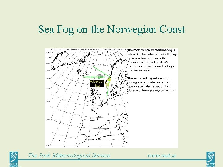 Sea Fog on the Norwegian Coast The Irish Meteorological Service www. met. ie 