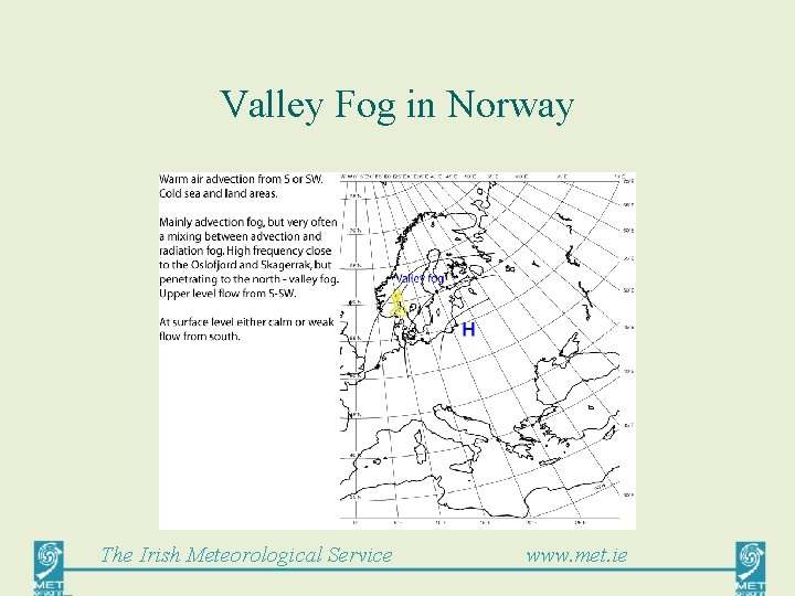 Valley Fog in Norway The Irish Meteorological Service www. met. ie 