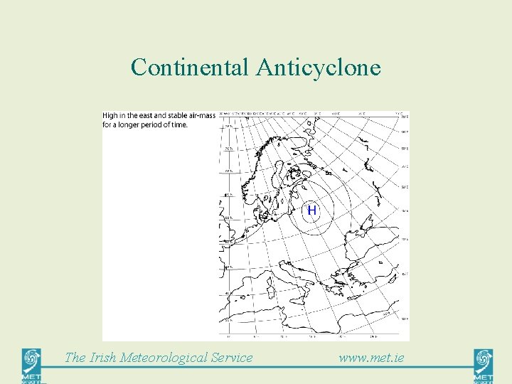 Continental Anticyclone The Irish Meteorological Service www. met. ie 