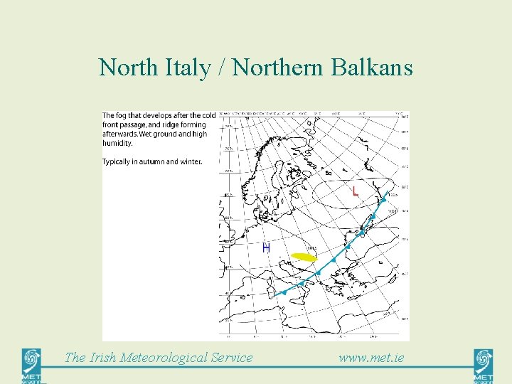 North Italy / Northern Balkans The Irish Meteorological Service www. met. ie 