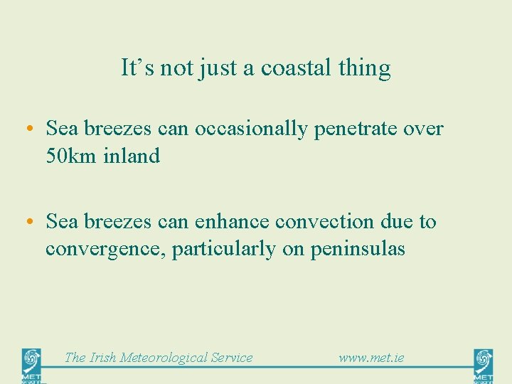 It’s not just a coastal thing • Sea breezes can occasionally penetrate over 50