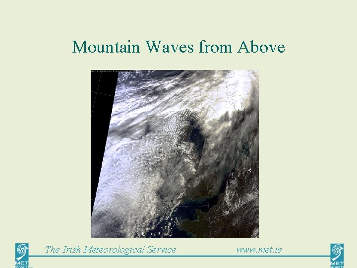 Mountain Waves from Above The Irish Meteorological Service www. met. ie 