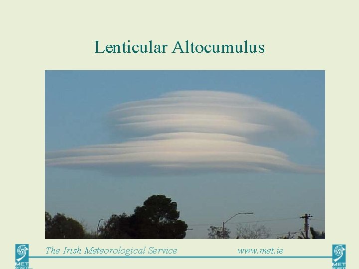 Lenticular Altocumulus The Irish Meteorological Service www. met. ie 