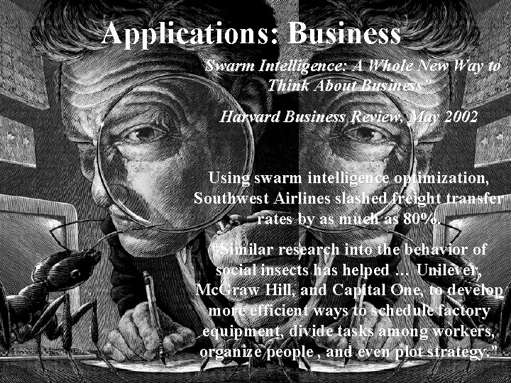 Applications: Business “Swarm Intelligence: A Whole New Way to Think About Business” Harvard Business