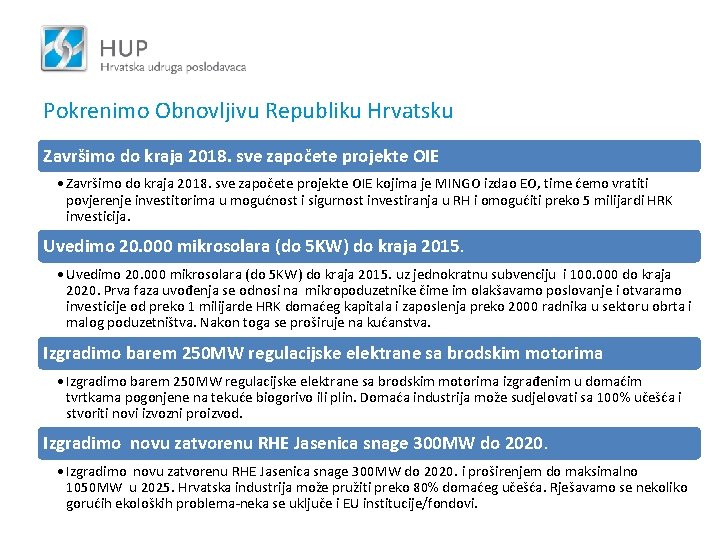 Pokrenimo Obnovljivu Republiku Hrvatsku Završimo do kraja 2018. sve započete projekte OIE • Završimo