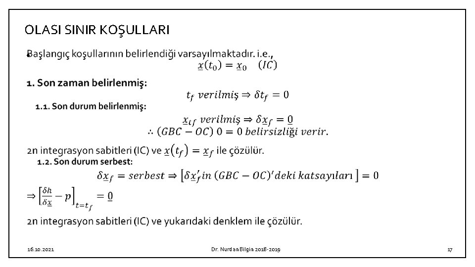 OLASI SINIR KOŞULLARI • 16. 10. 2021 Dr. Nurdan Bilgin 2018 -2019 17 