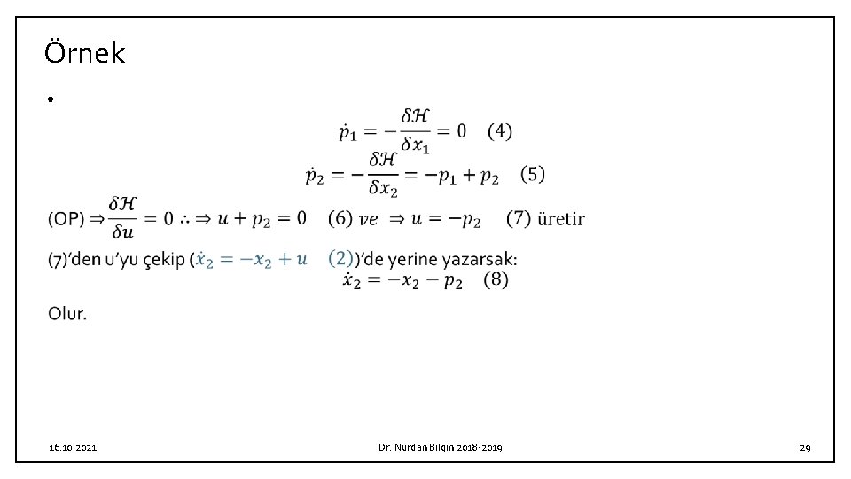 Örnek • 16. 10. 2021 Dr. Nurdan Bilgin 2018 -2019 29 