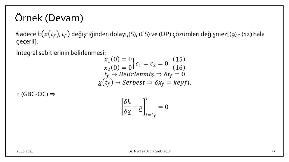 Örnek (Devam) • 16. 10. 2021 Dr. Nurdan Bilgin 2018 -2019 35 