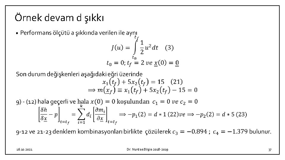 Örnek devam d şıkkı • 16. 10. 2021 Dr. Nurdan Bilgin 2018 -2019 37