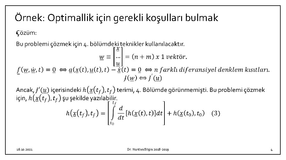 Örnek: Optimallik için gerekli koşulları bulmak • 16. 10. 2021 Dr. Nurdan Bilgin 2018