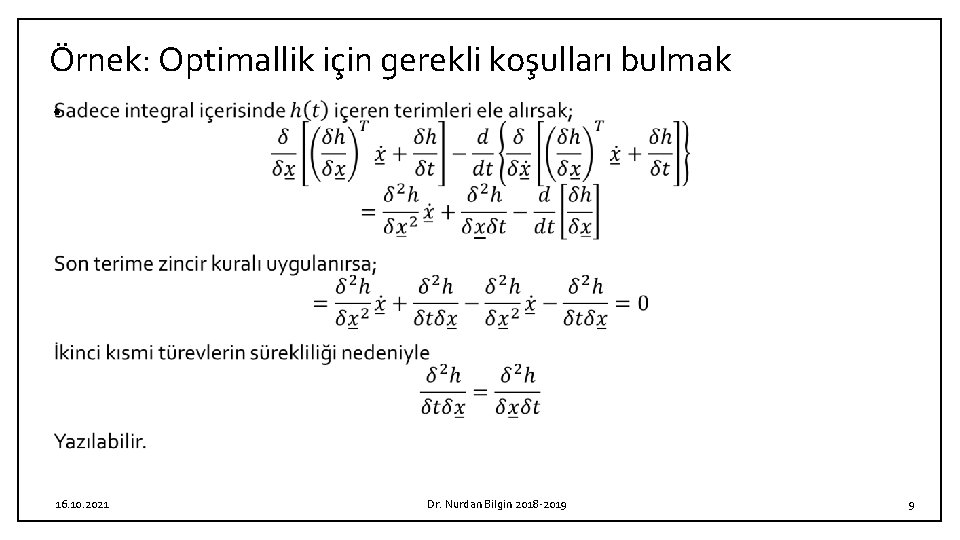 Örnek: Optimallik için gerekli koşulları bulmak • 16. 10. 2021 Dr. Nurdan Bilgin 2018