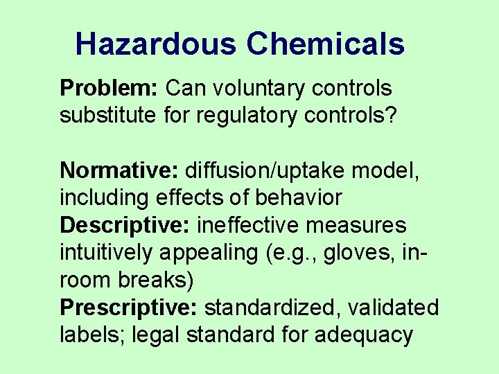 Hazardous Chemicals Problem: Can voluntary controls substitute for regulatory controls? Normative: diffusion/uptake model, including Hazardous Chemicals Problem: Can voluntary controls substitute for regulatory controls? Normative: diffusion/uptake model, including