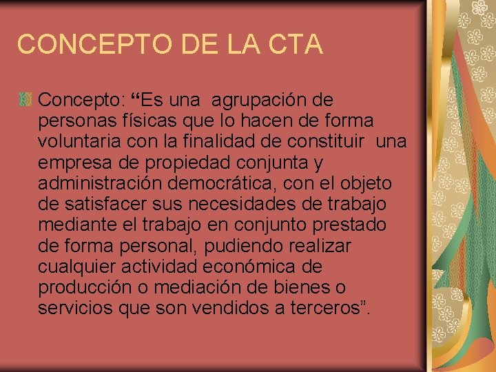 CONCEPTO DE LA CTA Concepto: “Es una agrupación de personas físicas que lo hacen