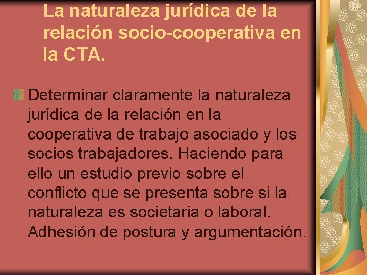 La naturaleza jurídica de la relación socio-cooperativa en la CTA. Determinar claramente la naturaleza