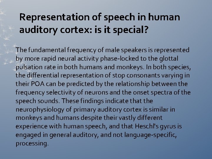 Representation of speech in human auditory cortex: is it special? The fundamental frequency of Representation of speech in human auditory cortex: is it special? The fundamental frequency of