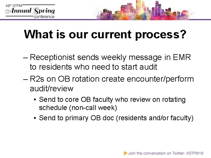 What is our current process? – Receptionist sends weekly message in EMR to residents