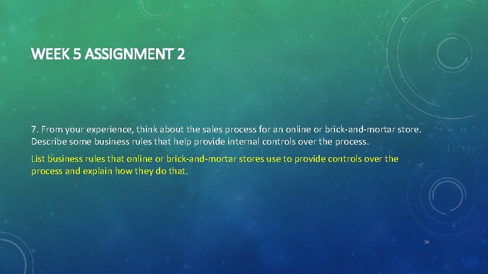 WEEK 5 ASSIGNMENT 2 7. From your experience, think about the sales process for