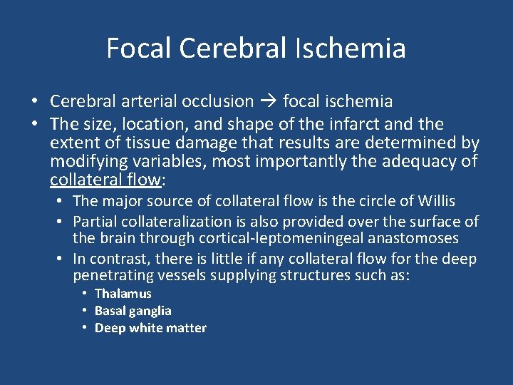 Focal Cerebral Ischemia • Cerebral arterial occlusion focal ischemia • The size, location, and