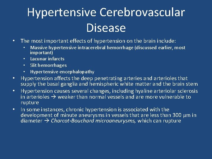 Hypertensive Cerebrovascular Disease • The most important effects of hypertension on the brain include: