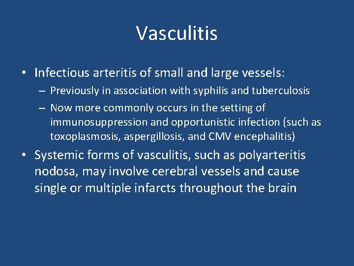 Vasculitis • Infectious arteritis of small and large vessels: – Previously in association with