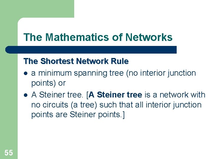 The Mathematics of Networks The Shortest Network Rule l a minimum spanning tree (no