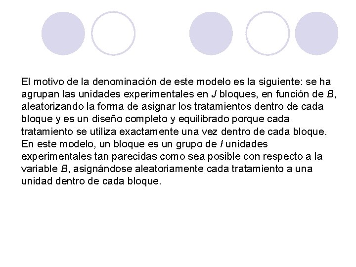 El motivo de la denominación de este modelo es la siguiente: se ha agrupan