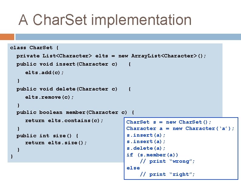 A Char. Set implementation class Char. Set { private List<Character> elts = new Array. A Char. Set implementation class Char. Set { private List<Character> elts = new Array.