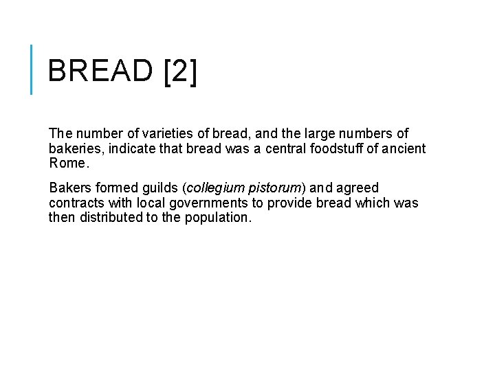 BREAD [2] The number of varieties of bread, and the large numbers of bakeries,