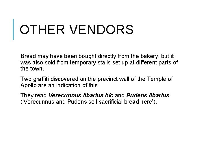 OTHER VENDORS Bread may have been bought directly from the bakery, but it was