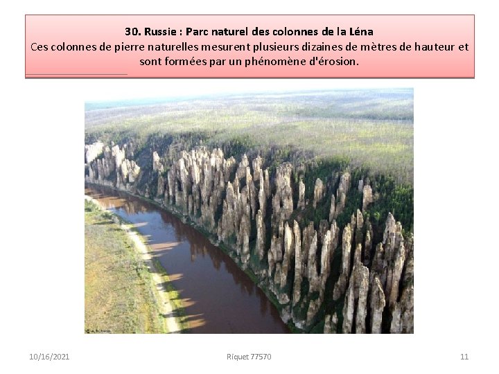 30. Russie : Parc naturel des colonnes de la Léna Ces colonnes de pierre