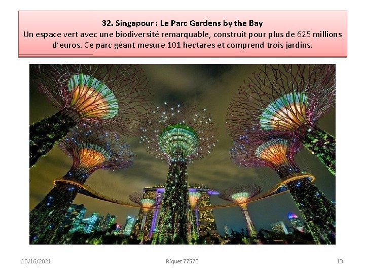 32. Singapour : Le Parc Gardens by the Bay Un espace vert avec une