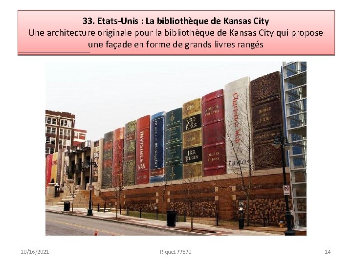 33. Etats-Unis : La bibliothèque de Kansas City Une architecture originale pour la bibliothèque