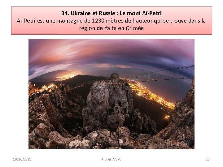 34. Ukraine et Russie : Le mont Aï-Petri Ai-Petri est une montagne de 1230