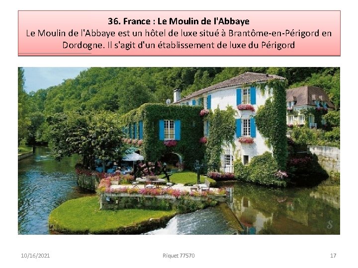 36. France : Le Moulin de l'Abbaye est un hôtel de luxe situé à