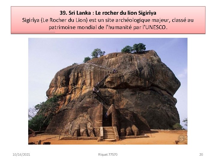 39. Sri Lanka : Le rocher du lion Sigirîya (Le Rocher du Lion) est