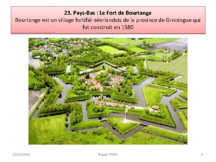 23. Pays-Bas : Le Fort de Bourtange est un village fortifié néerlandais de la
