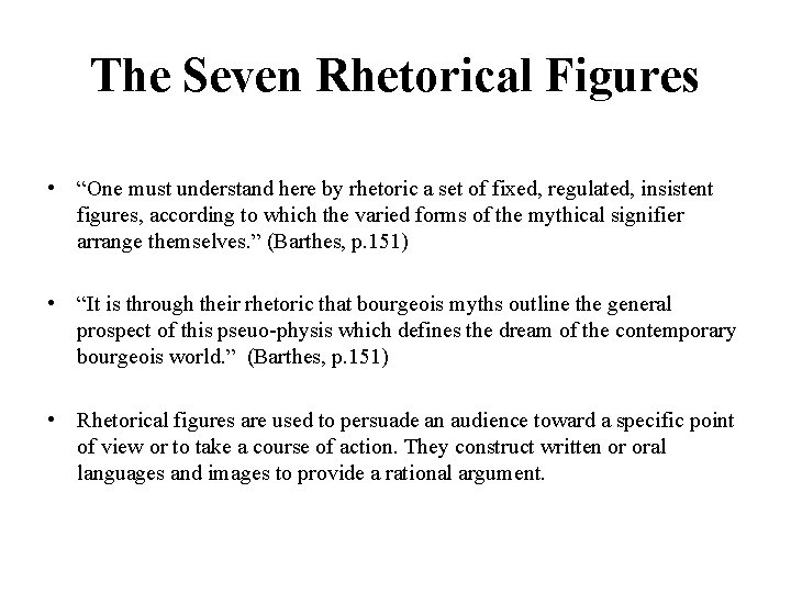 The Seven Rhetorical Figures • “One must understand here by rhetoric a set of