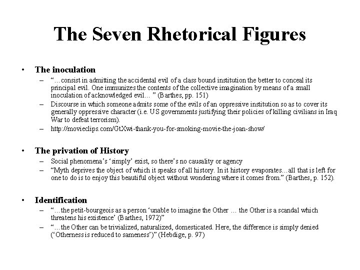 The Seven Rhetorical Figures • The inoculation – “…consist in admitting the accidental evil