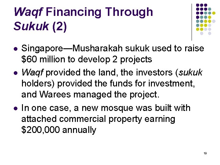 Waqf Financing Through Sukuk (2) l l l Singapore—Musharakah sukuk used to raise $60