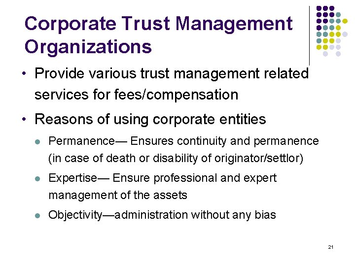 Corporate Trust Management Organizations • Provide various trust management related services for fees/compensation •