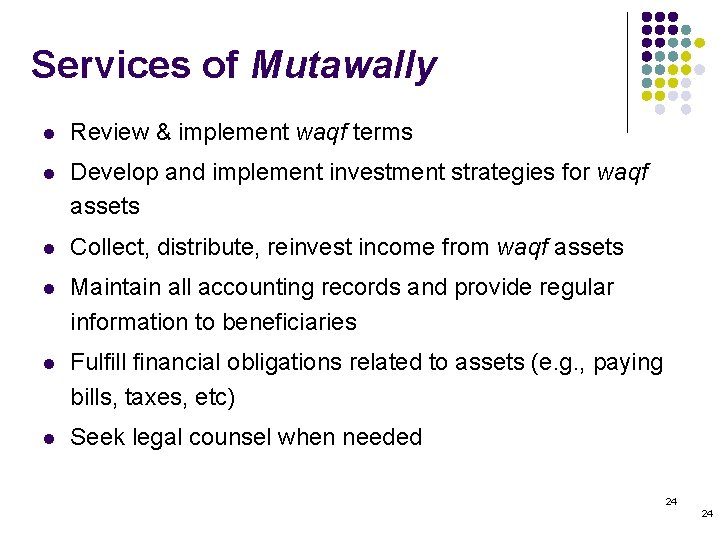 Services of Mutawally l Review & implement waqf terms l Develop and implement investment