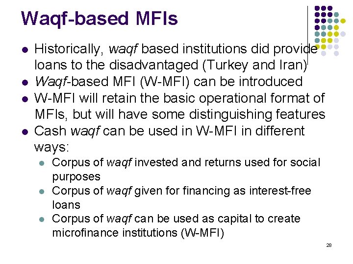 Waqf-based MFIs l l Historically, waqf based institutions did provide loans to the disadvantaged