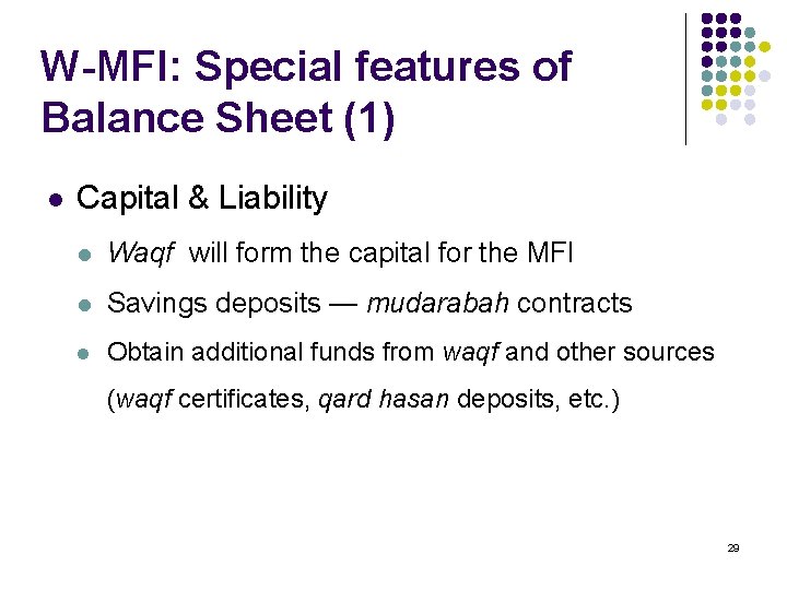 W-MFI: Special features of Balance Sheet (1) l Capital & Liability l Waqf will